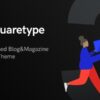 Squaretype v3.0.9 Modern Blog WordPress Theme