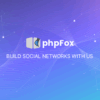[*] PhpFox v4.8.12 – Social Network Script Powerful Platform
