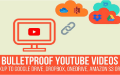 Bulletproof YouTube Videos v1.2.5.1 Backup to Google Drive, Dropbox, OneDrive, Amazon S3, FTP