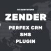Zender Perfex CRM SMS Plugin v3.9.3