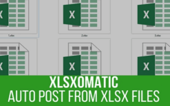 Xlsxomatic Automatic Post Generator Plugin for WordPress (v1.1.0)
